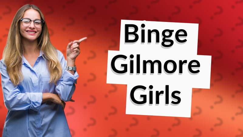 Binge Gilmore Girls