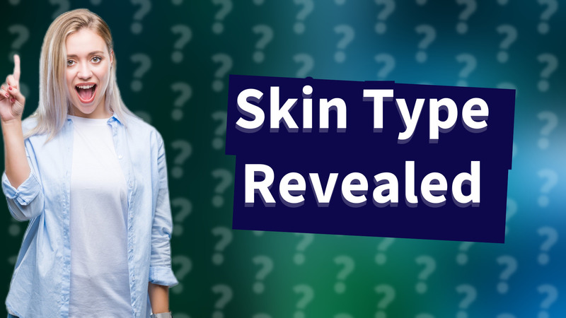 Skin Type Revealed