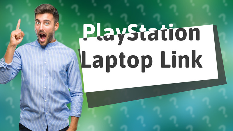 PlayStation Laptop Link