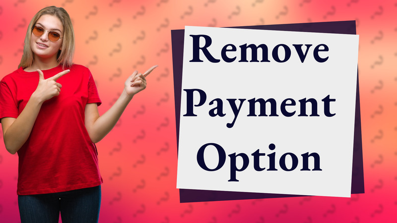 Remove Payment Option