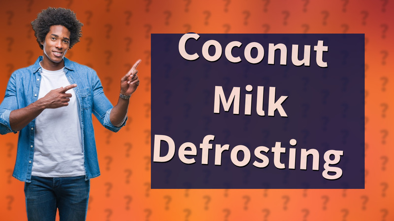 Coconut Milk Defrosting