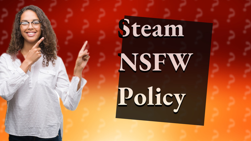 Steam NSFW Policy