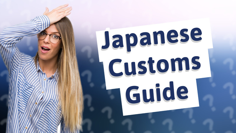 Japanese Customs Guide