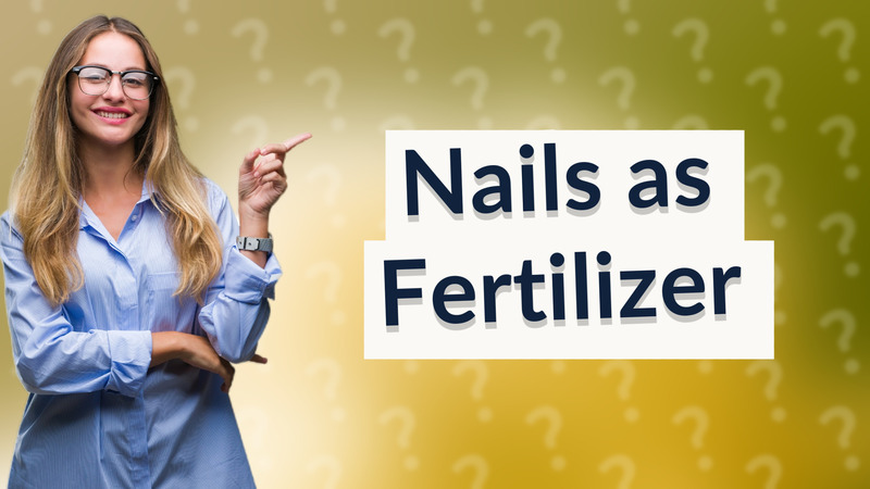 Nails as Fertilizer