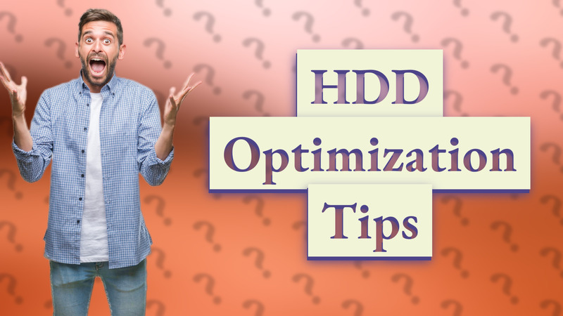 HDD Optimization Tips