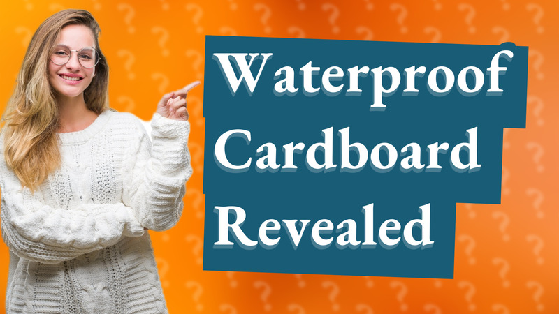 Waterproof Cardboard Revealed