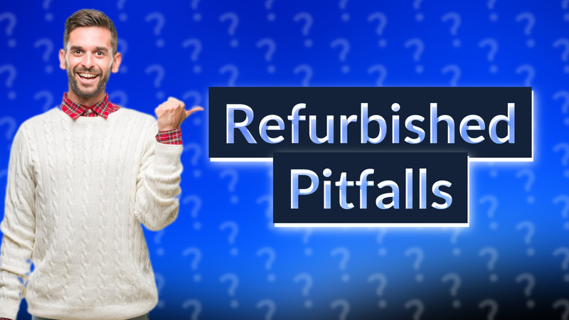 Refurbished Pitfalls