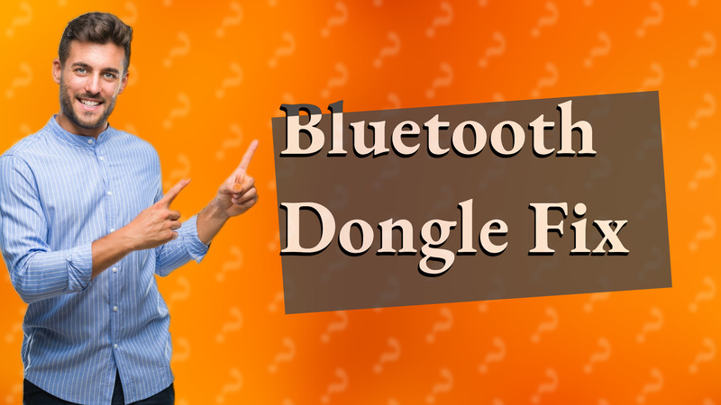 Bluetooth Dongle Fix
