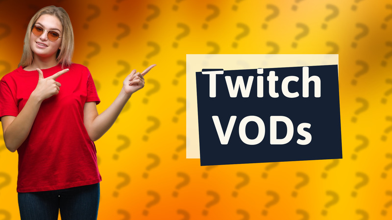 Twitch VODs
