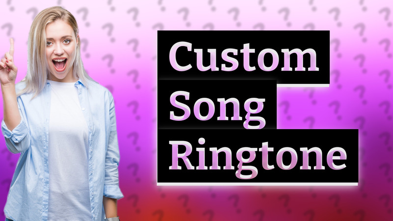 Custom Song Ringtone