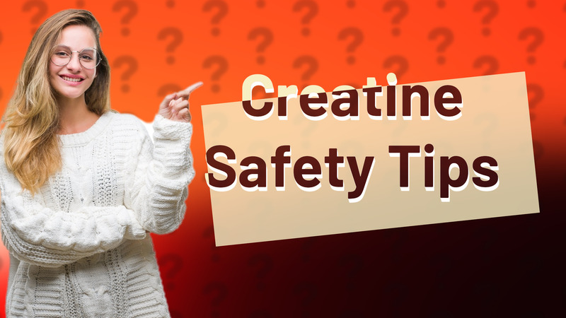 Creatine Safety Tips