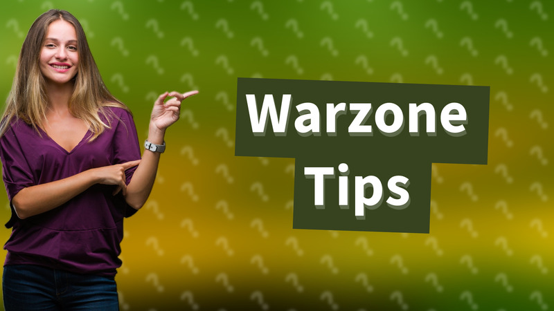 Warzone Tips