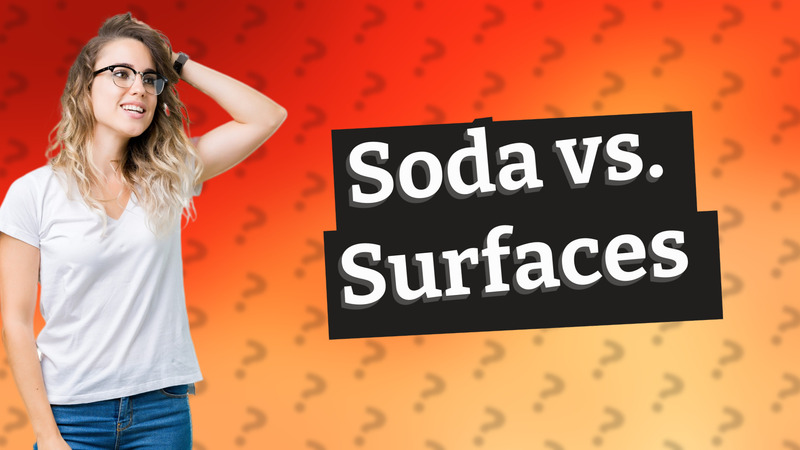 Soda vs. Surfaces