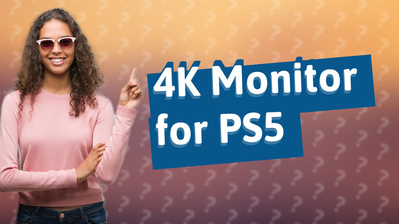 4K Monitor for PS5