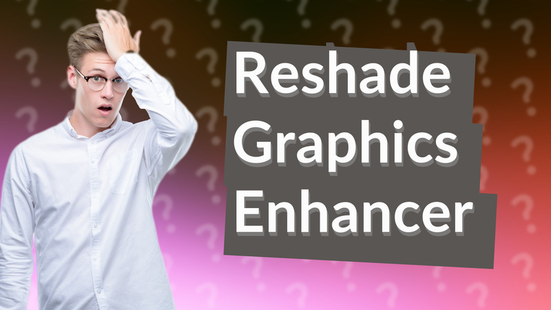 Reshade Graphics Enhancer