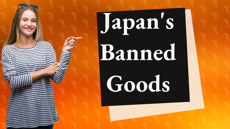 Japan's Banned Goods