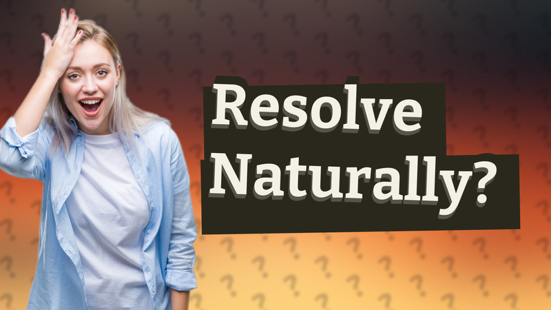 Resolve Naturally?