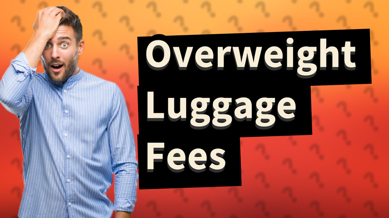 Overweight Luggage Fees