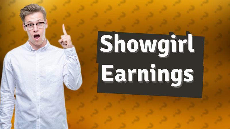 Showgirl Earnings