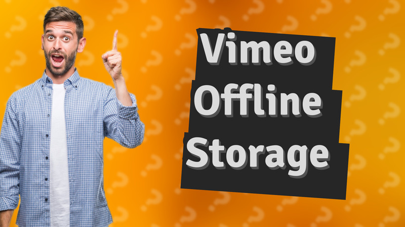 Vimeo Offline Storage