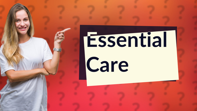 Essential Care