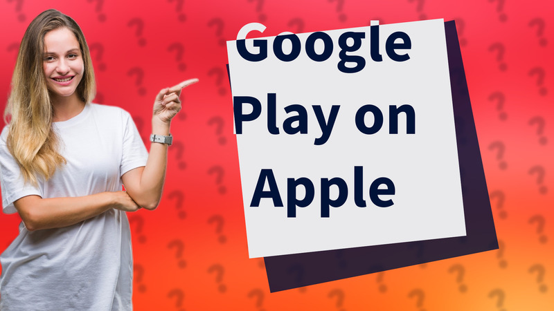 Google Play on Apple