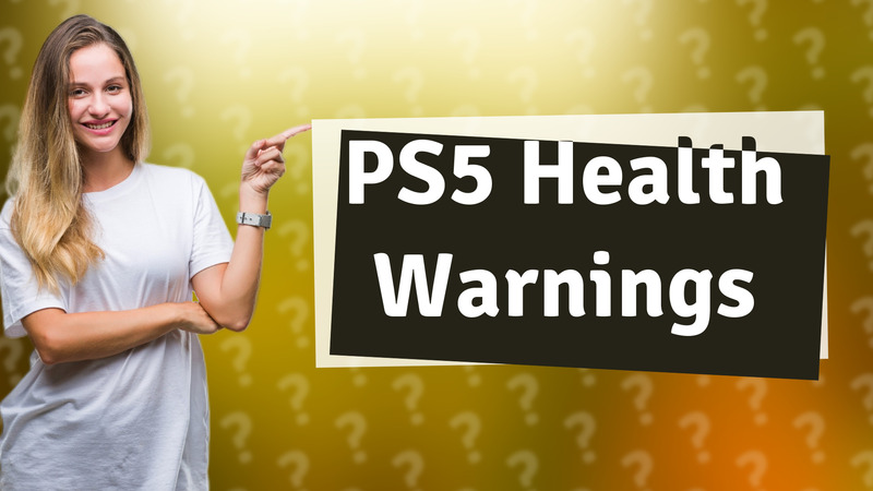 PS5 Health Warnings