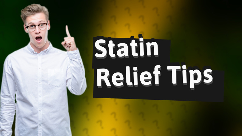 Statin Relief Tips