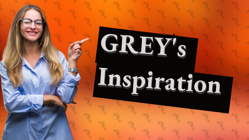 GREY's Inspiration