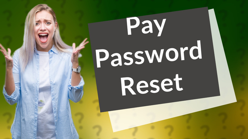 Pay Password Reset