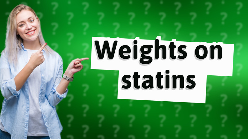 Weights on statins