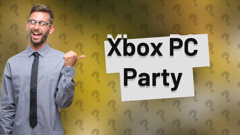 Xbox PC Party