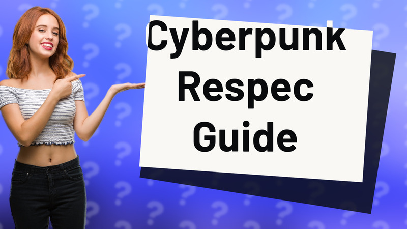 Cyberpunk Respec Guide