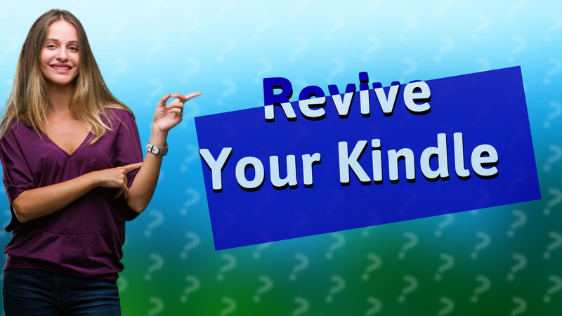 Revive Your Kindle