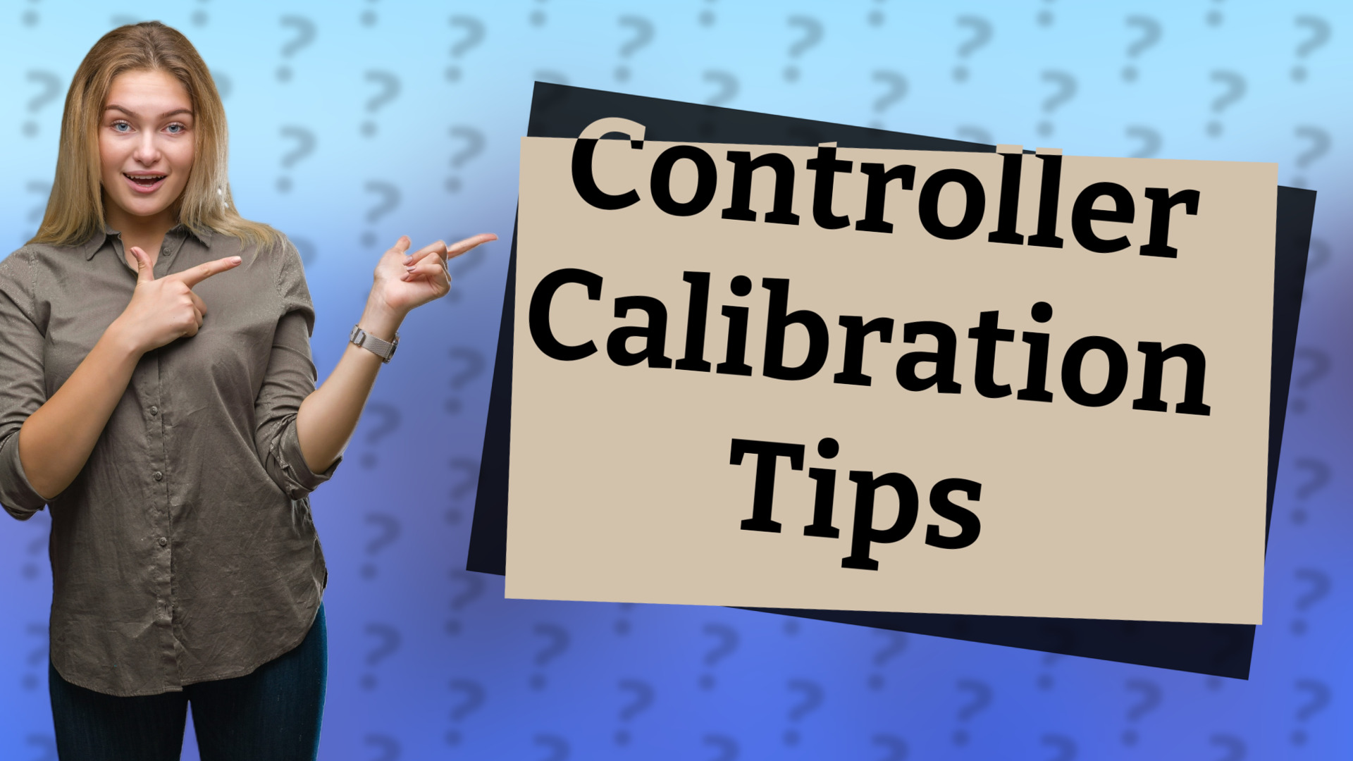 Controller Calibration Tips
