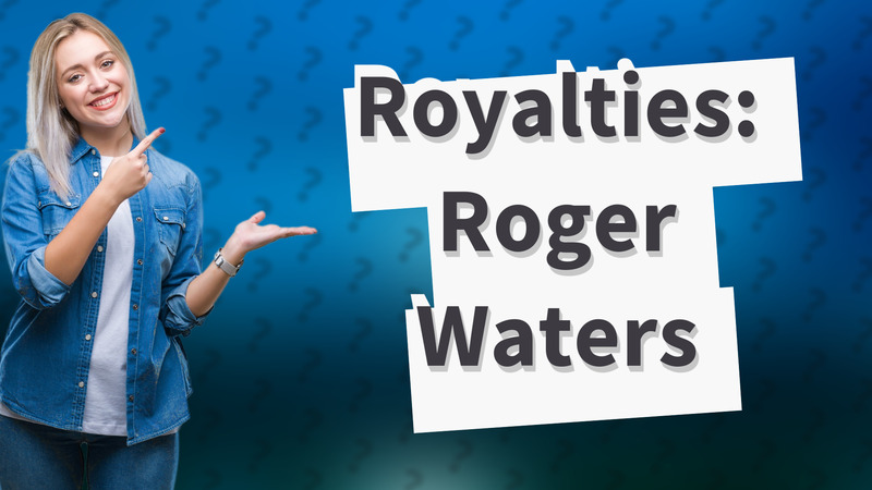Royalties: Roger Waters