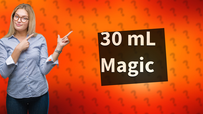 30 mL Magic