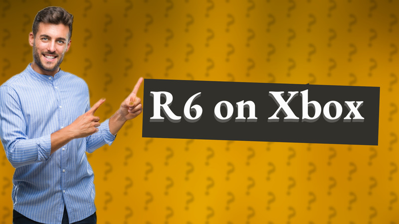 R6 on Xbox