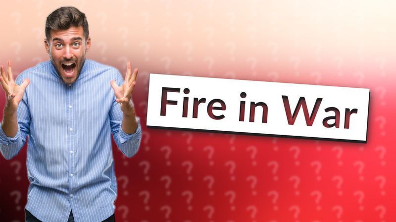 Fire in War