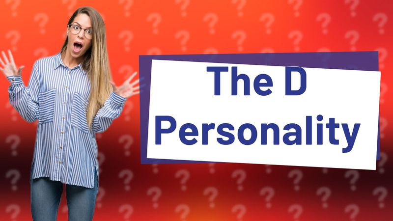 The D Personality