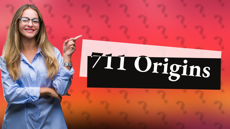 711 Origins