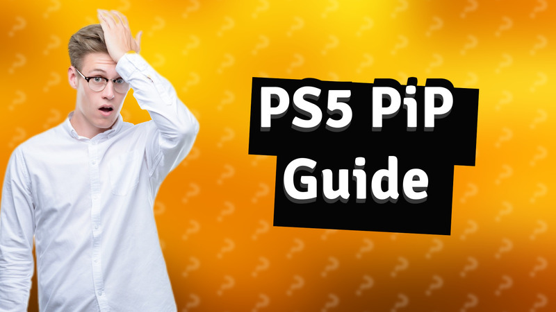 PS5 PiP Guide