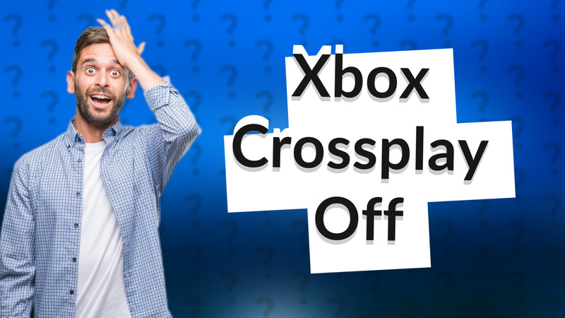 Xbox Crossplay Off