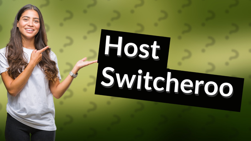Host Switcheroo