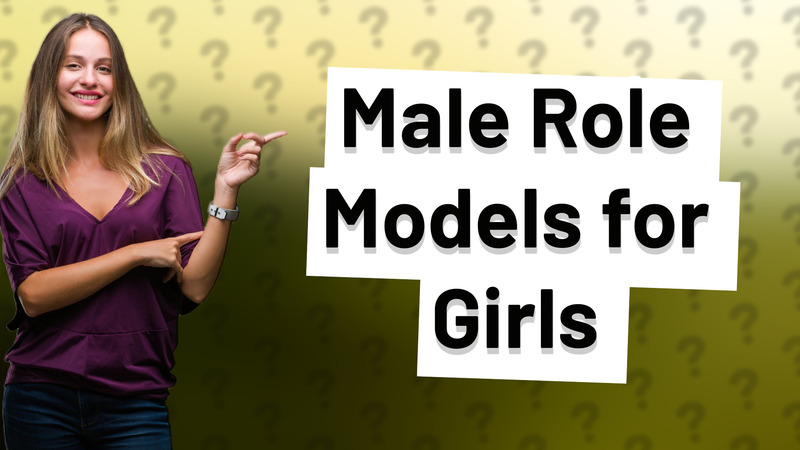 Male Role Models for Girls
