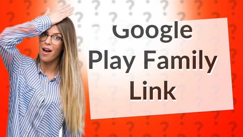 Google Play Family Link