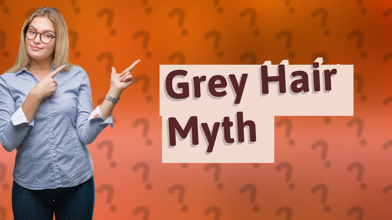 Grey Hair Myth