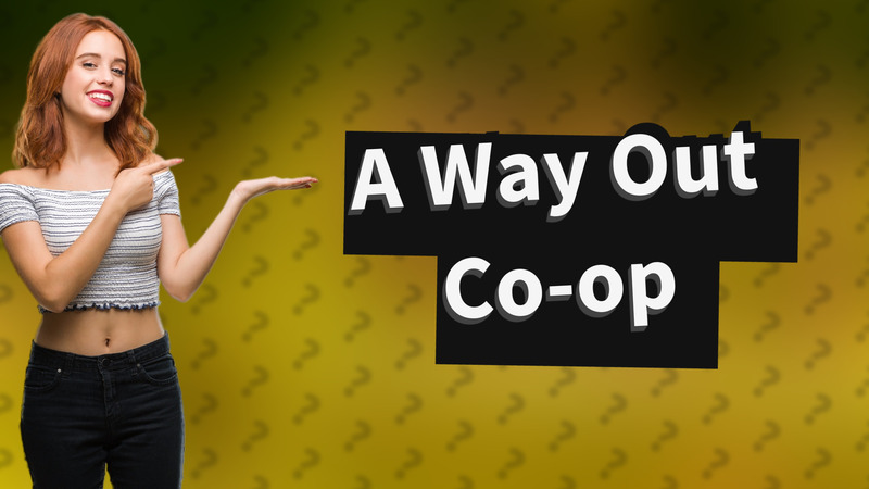 A Way Out Co-op