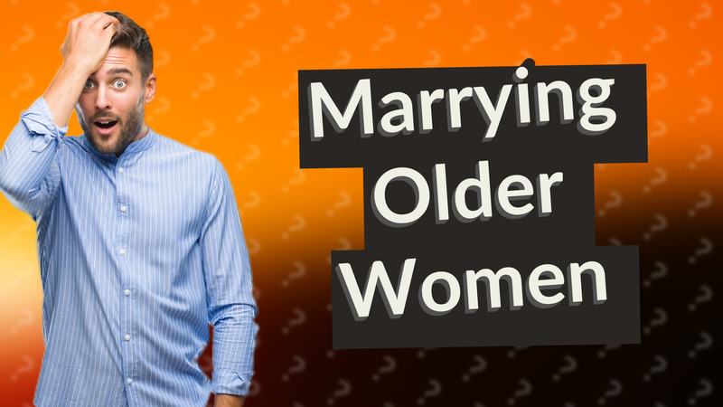 Marrying Older Women