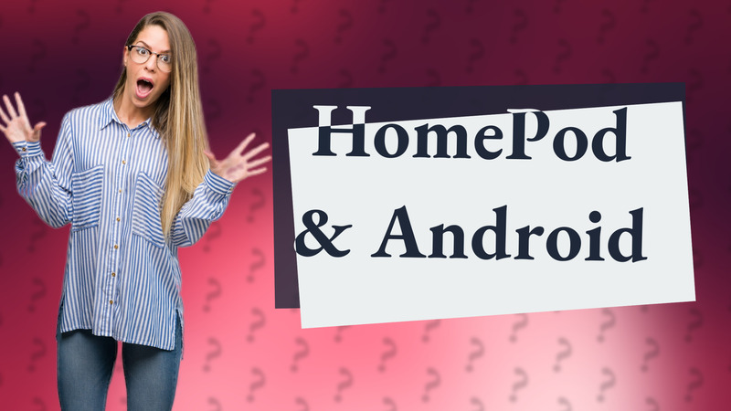 HomePod & Android